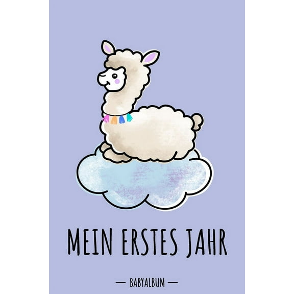Mein erstes Jahr Babyalbum: Alpaka / Lama Kawaii Babybuch zum Eintragen für Jungen. Babytagebuch mit Erinnerungen zum Ausfüllen fürs erste gemeinsame Jahr 120 Seiten / 9x6". Erinnerungsbuch / Geburtsg