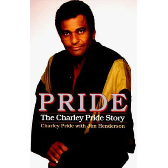 Pre-Owned Pride: The Charley Pride Story (Paperback) 068814232X 9780688142322