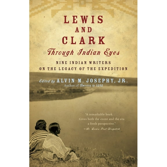 Lewis and Clark Through Indian Eyes: Nine Indian Writers on the Legacy of the Expedition, (Paperback)