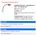 thumbnail image 2 of Headlight Connector - Compatible with 2007 - 2015 Mazda CX-9 2008 2009 2010 2011 2012 2013 2014, 2 of 2