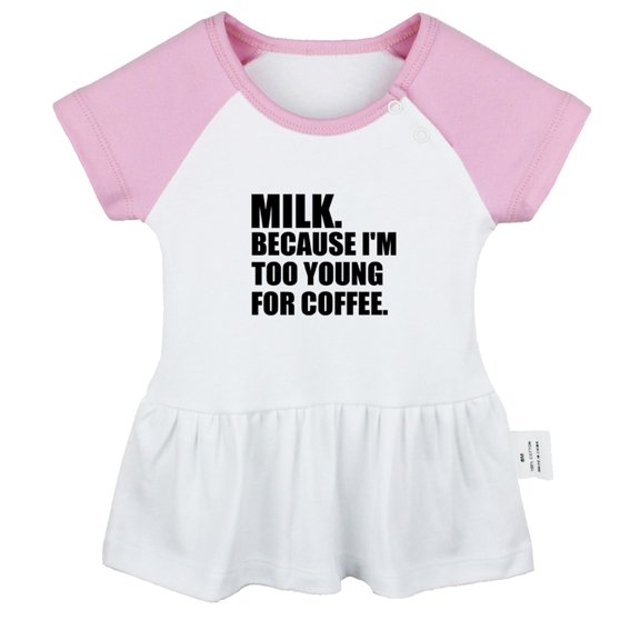 Milk Because I'm Too Young For Coffee Funny Dresses For Baby, Newborn Babies Skirts, Infant Princess Dress, 0-24M Kids Graphic Clothes (Pink Raglan Dresses, 0-6 Months)