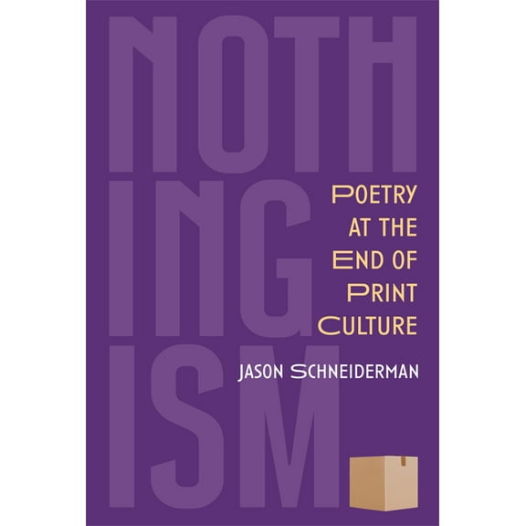 Poets on Poetry Nothingism: Poetry at the End of Print Culture, (Paperback)