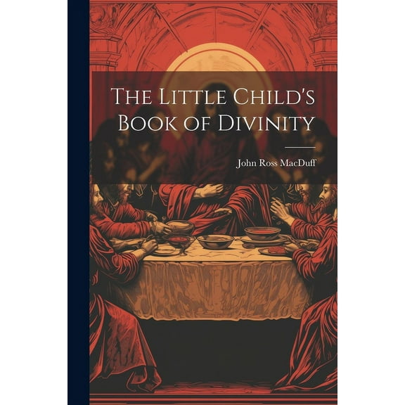 The Little Child's Book of Divinity (Paperback)