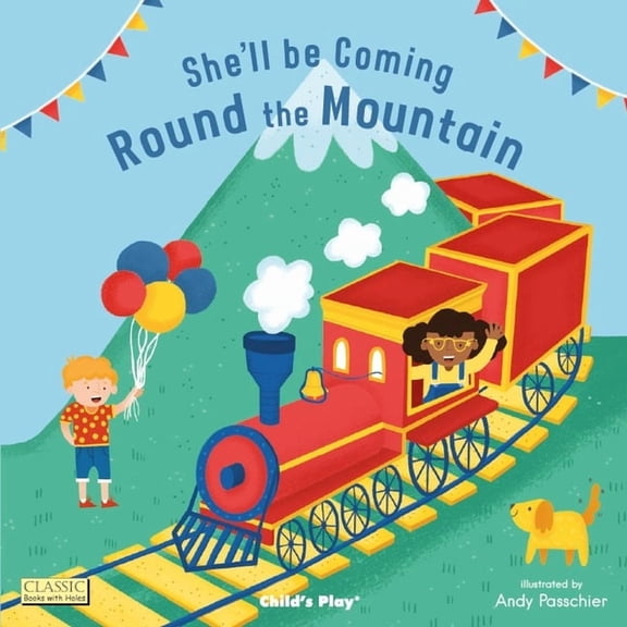 Classic Books with Holes Soft Cover She'll Be Coming 'Round the Mountain, (Paperback)