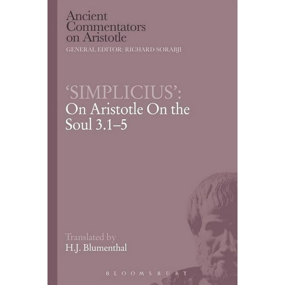 Ancient Commentators on Aristotle Simplicius': On Aristotle on the Soul 3.1-5, (Paperback)