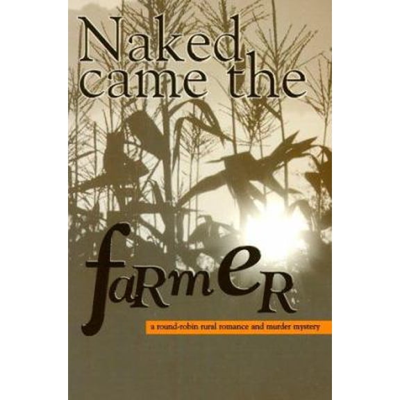 Pre-Owned Naked Came the Farmer (Paperback) 0962461377 9780962461378