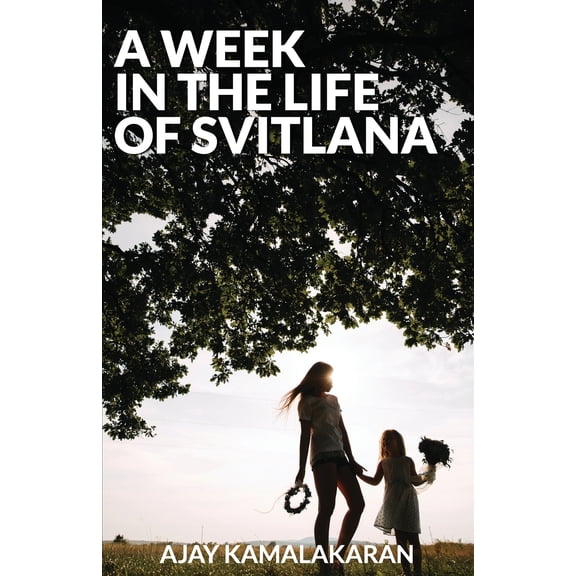 A Week in the Life of Svitlana (Paperback) 1705653669 9781705653661