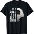 thumbnail image 1 of My Goal is to Deny Yours Soccer Portero envejecido Camiseta de portero, 1 of 2