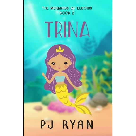 The Mermaids of Eldoris Trina: A funny chapter book for kids ages 9-12, Book 2, (Paperback)