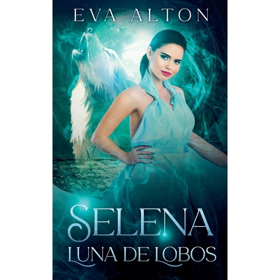 Las Brujas de Ibiza Selena - Luna de Lobos, Book 2, (Paperback)