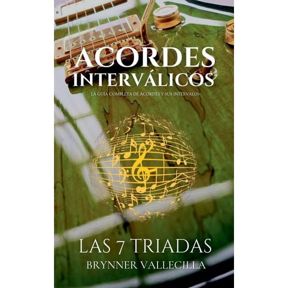 Acordes IntervÃ¡licos Acordes intervÃ¡licos: las 7 triadas, Book 1, (Paperback)