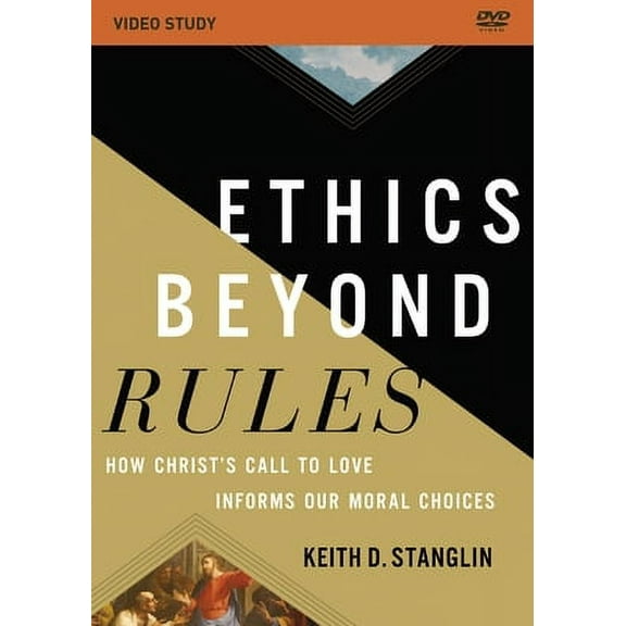 Ethics Beyond Rules Video Study : How Christ's Call to Love Informs Our Moral Choices (DVD video)
