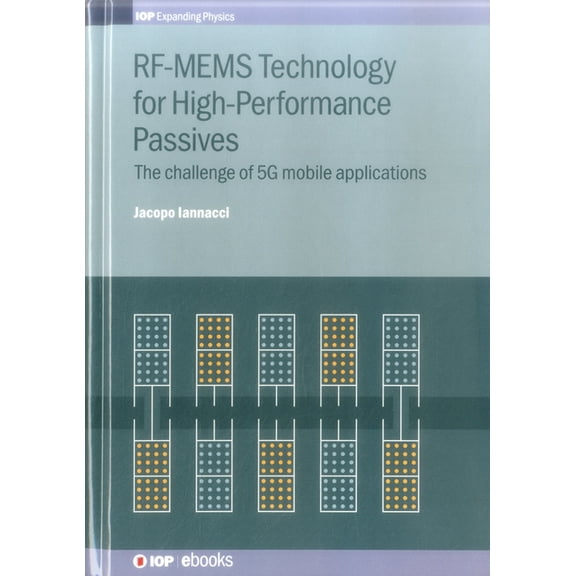 RF-MEMS Technology for High-Performance Passives: The challenge of 5G mobile applications, (Hardcover)