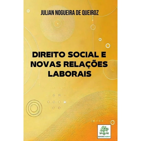 Direito Social E Novas Rela es Laborais, (Paperback)