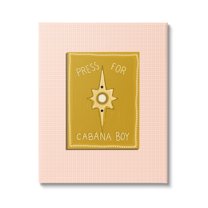 Stupell Industries Press For Cabana Boy Witty Pink Text Button Canvas Wall Art, 36 x 48, Design by Jen Bucheli