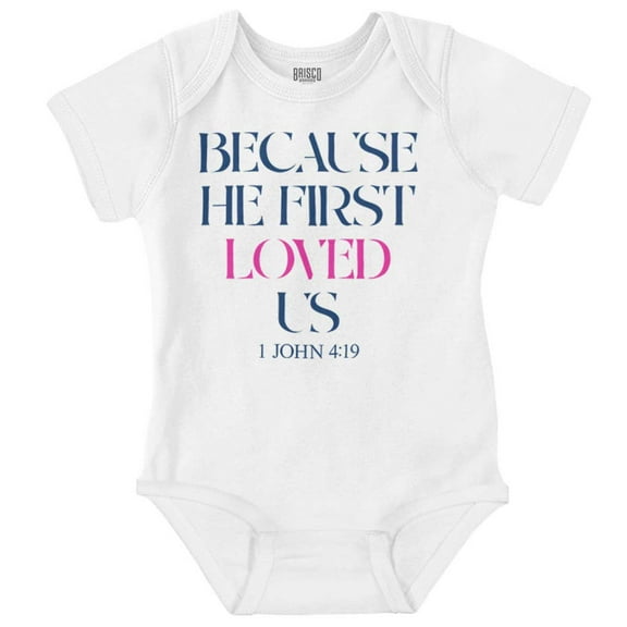 Christian Because He First Loved Us Romper Boys or Girls Infant Baby Brisco Brands NB