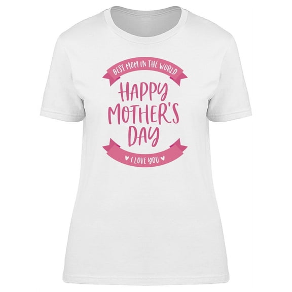 I Love U Happy Mothers Day T-Shirt Women -Image by Shutterstock, Female Medium