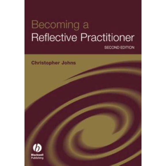 Pre-Owned Becoming a Reflective Practitioner: A Reflective and Holistic Approach to Clinical Nursing, Practice Develment and Clinical Supervision (Paperback) 1405118334 9781405118330