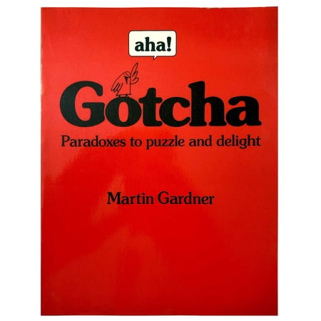 AHA! Gotcha: Paradoxes to Puzzle and Delight (Paperback) by Martin Gardner