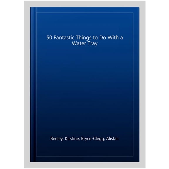 Pre-Owned 50 Fantastic Things to Do with a Water Tray