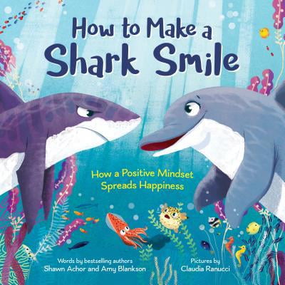 Pre-Owned How to Make a Shark Smile: How a Positive Mindset Spreads Happiness (Hardcover) 149269472X 9781492694724