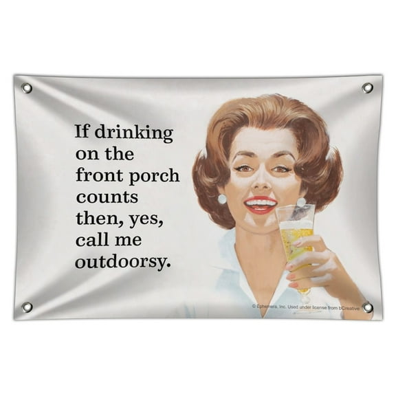 If Drinking on the Front Porch Counts then Yes Call Me Outdoorsy Funny Humor Home Business Office Sign