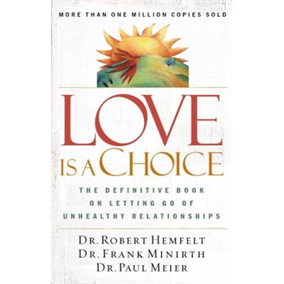 Pre-Owned Love Is a Choice: The Definitive Book on Letting Go of Unhealthy Relationships (Paperback) 0785263756 9780785263753