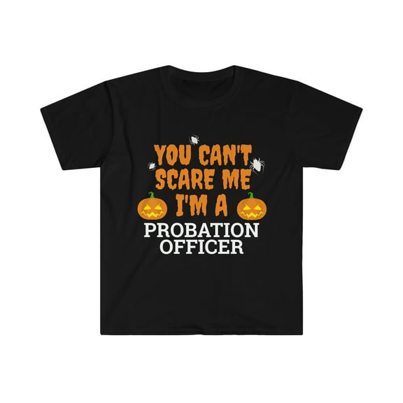 Can't scare me I'm a probation officer Unisex T-shirt S-3XL Halloween