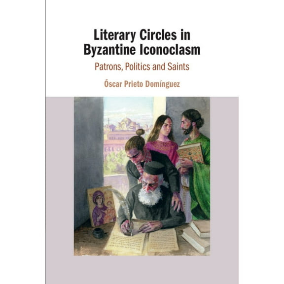 Literary Circles in Byzantine Iconoclasm, (Hardcover)