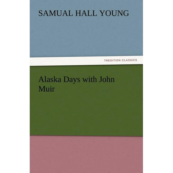 Alaska Days with John Muir (Paperback)