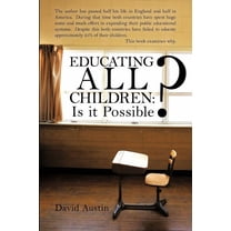 Educating All Children : Is It Possible? (Paperback)
