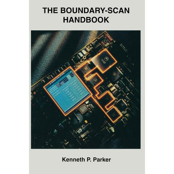 The Boundary-Scan Handbook, (Paperback)
