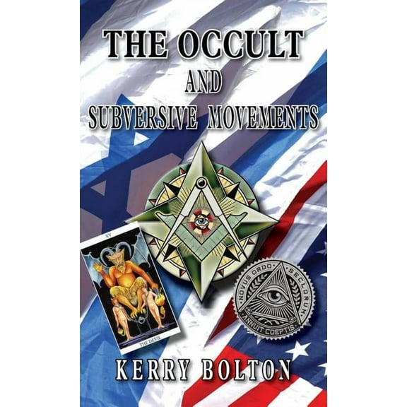 The Occult & Subversive Movements: Tradition & Counter-Tradition in the Struggle for World Power, (Hardcover)