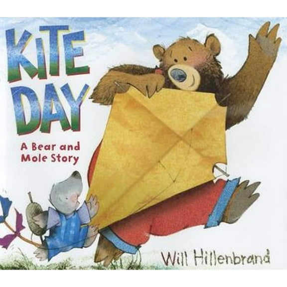Pre-Owned Kite Day: A Bear and Mole Story (Hardcover 9780823416035) by Will Hillenbrand