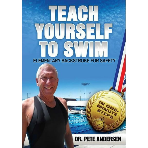 Teach Yourself to Swim Teach Yourself To Swim Elementary Backstroke For Safety: In One Minute Steps, Book 12, (Paperback)
