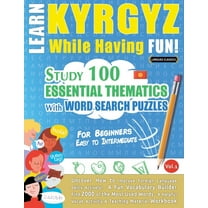 Learn Kyrgyz While Having Fun! - For Beginners: Easy to Intermediate - Study 100 Essential Thematics with Word Search Pu, (Paperback)