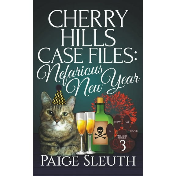 Cozy Cat Caper Mystery Short Cherry Hills Case Files: Nefarious New Year, Book 3, (Paperback)