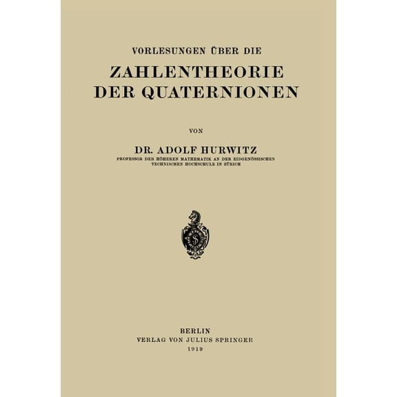 Vorlesungen Ãber Die Zahlentheorie Der Quaternionen, (Paperback)