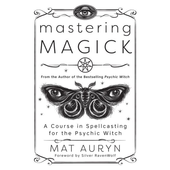 Pre-Owned Mastering Magick: A Course in Spellcasting for the Psychic Witch Paperback