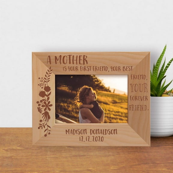 A Mother Is Your First Friend Your Best Friend Your Forever Friend Personalized Wooden Frame-5" x 3 1/2" Brown Horizontal