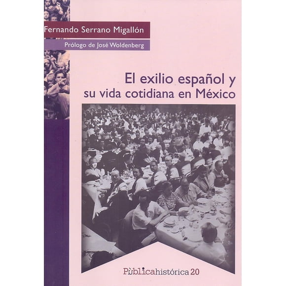 El exilio español y su vida cotidiana en México Bonilla Artigas Editores 9786078781287