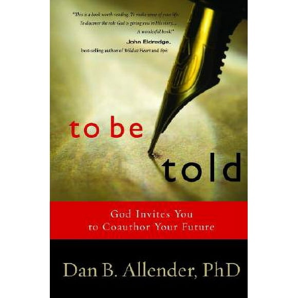 Pre-Owned To Be Told: Know Your Story, Shape Your Future (Paperback 9781578569519) by Dan B Allender