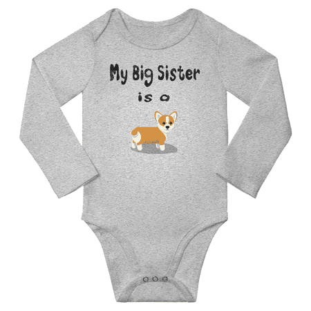 

My Big Sister is a Pembroke Welsh Corgi Dog Funny Infant Boys Girl Baby Long Sleeve Bodysuit (Gray 6-12M)