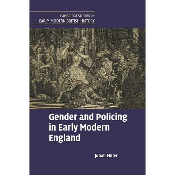 Cambridge Studies in Early Modern Britis Gender and Policing in Early Modern England, (Paperback)
