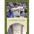 thumbnail image 1 of Pre-Owned The Starting Pitcher (Baseball Behind the Seams) (Paperback) 1578601630 9781578601639, 1 of 1
