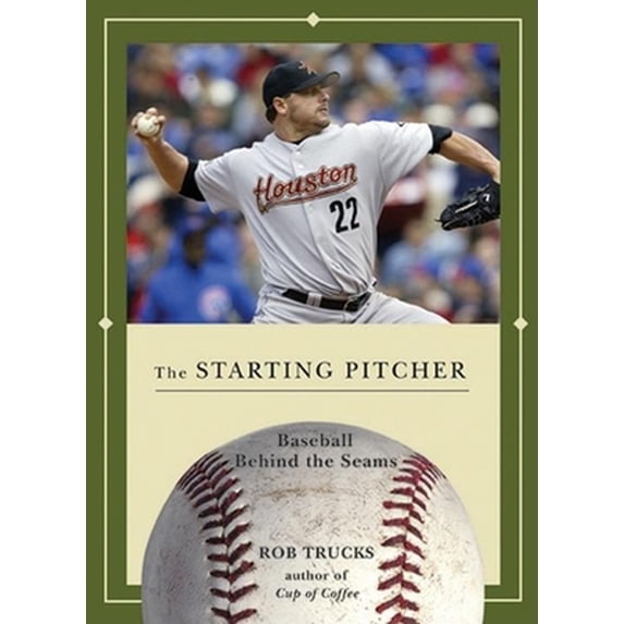 Pre-Owned The Starting Pitcher (Baseball Behind the Seams) (Paperback) 1578601630 9781578601639