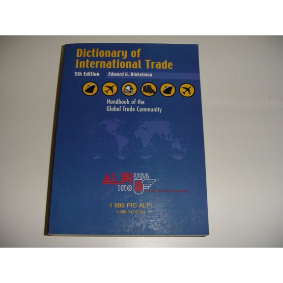 Pre-Owned Dictionary of International Trade: Handbook of the Global Trade Community--Includes 15 Key Appendices (Paperback) 1885073909 9781885073907