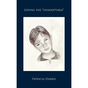 Loving the Unadoptable (Paperback)