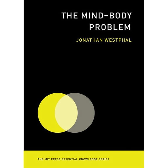 MIT Press Essential Knowledge The Mind-Body Problem, (Paperback)