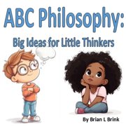 ABC Philosophy: Big Ideas for Little Thinker, (Paperback)